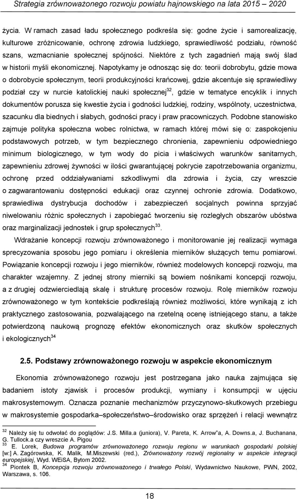 spójności. Niektóre z tych zagadnień mają swój ślad w historii myśli ekonomicznej.