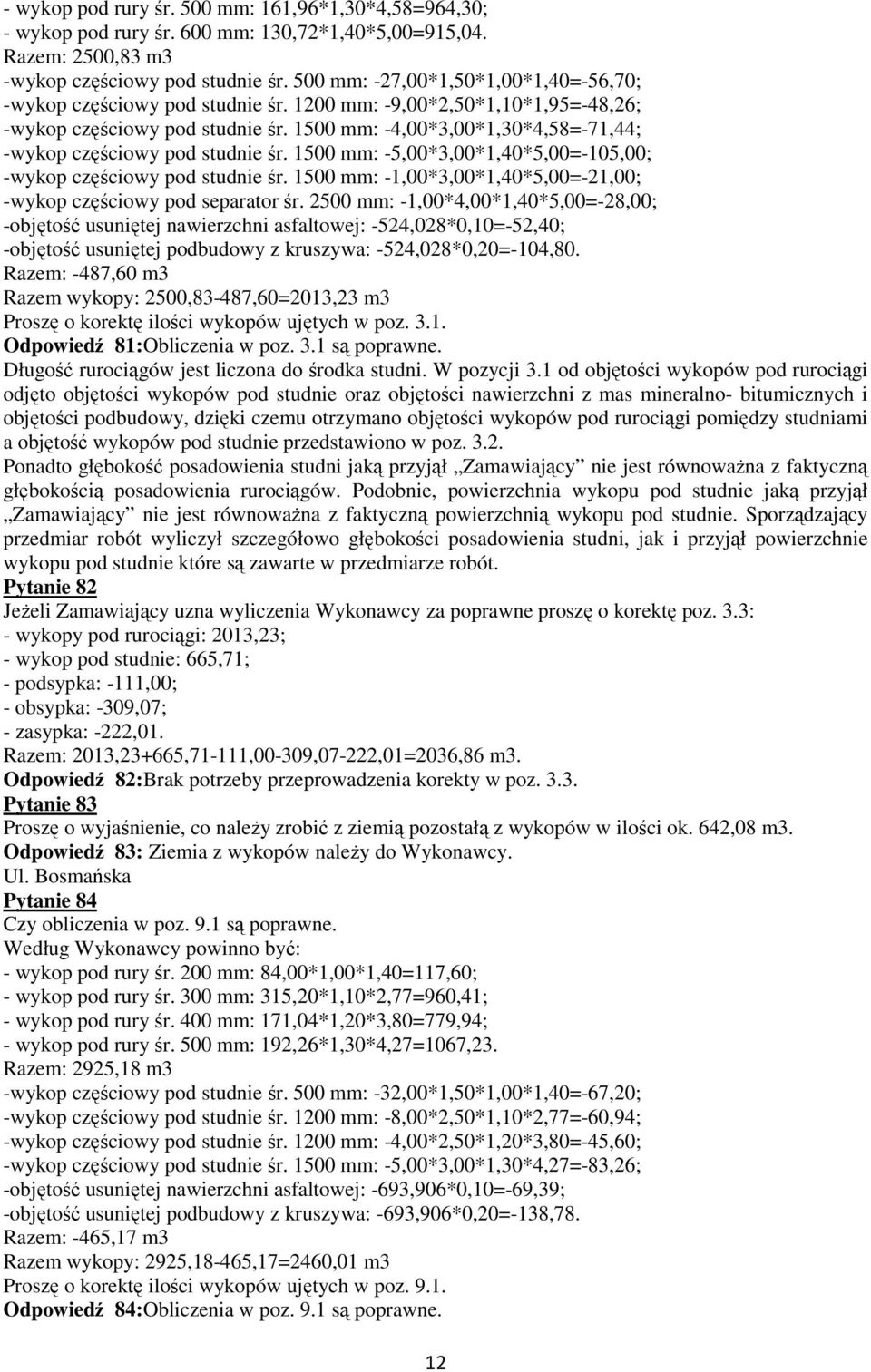 1500 mm: -4,00*3,00*1,30*4,58=-71,44; -wykop częściowy pod studnie śr. 1500 mm: -5,00*3,00*1,40*5,00=-105,00; -wykop częściowy pod studnie śr.