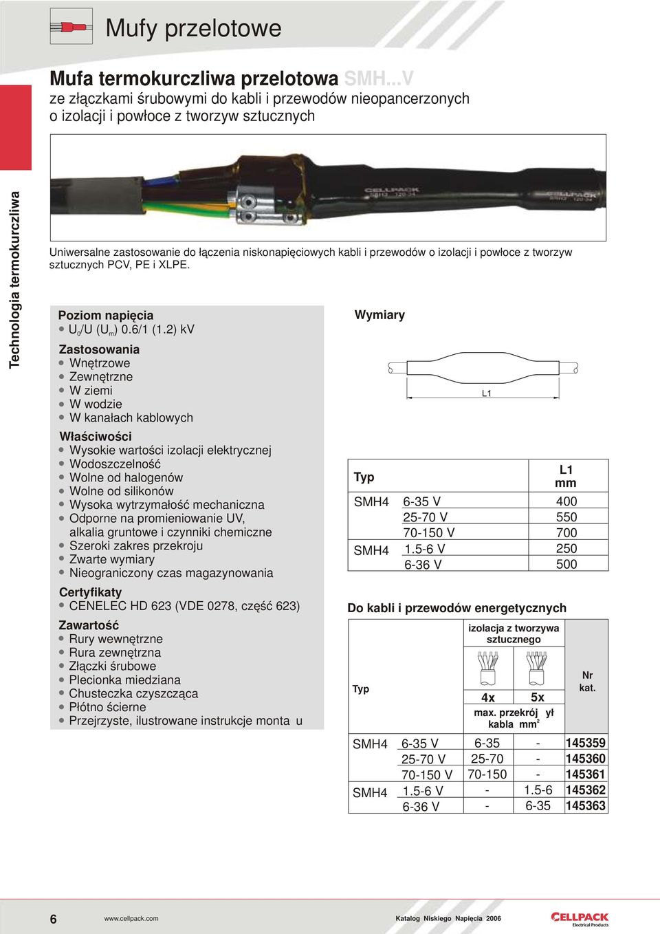 pwłce z twrzyw sztucznych PCV, PE i XLPE. Pzim napięcia U /U (U ) 0.6/1 (1.