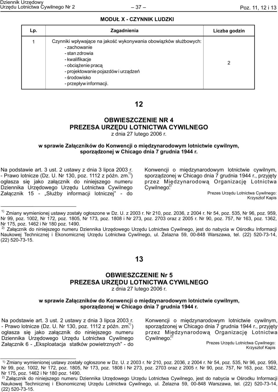 œrodowisko - przep³yw informacji. OBWIESZCZENIE NR PREZESA URZÊDU LOTNICTWA CYWILNEGO z dnia 7 lutego 006 r.