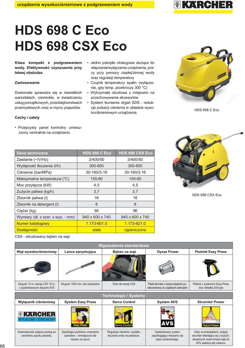 Cechy i zalety Przejrzysty panel kontrolny umieszczony centralnie na urz dzeniu Jedno pokr t o obs ugowe s u ce do w czania/wy czania urz dzenia, pracy przy pomocy ciep ej/zimnej wody oraz regulacji