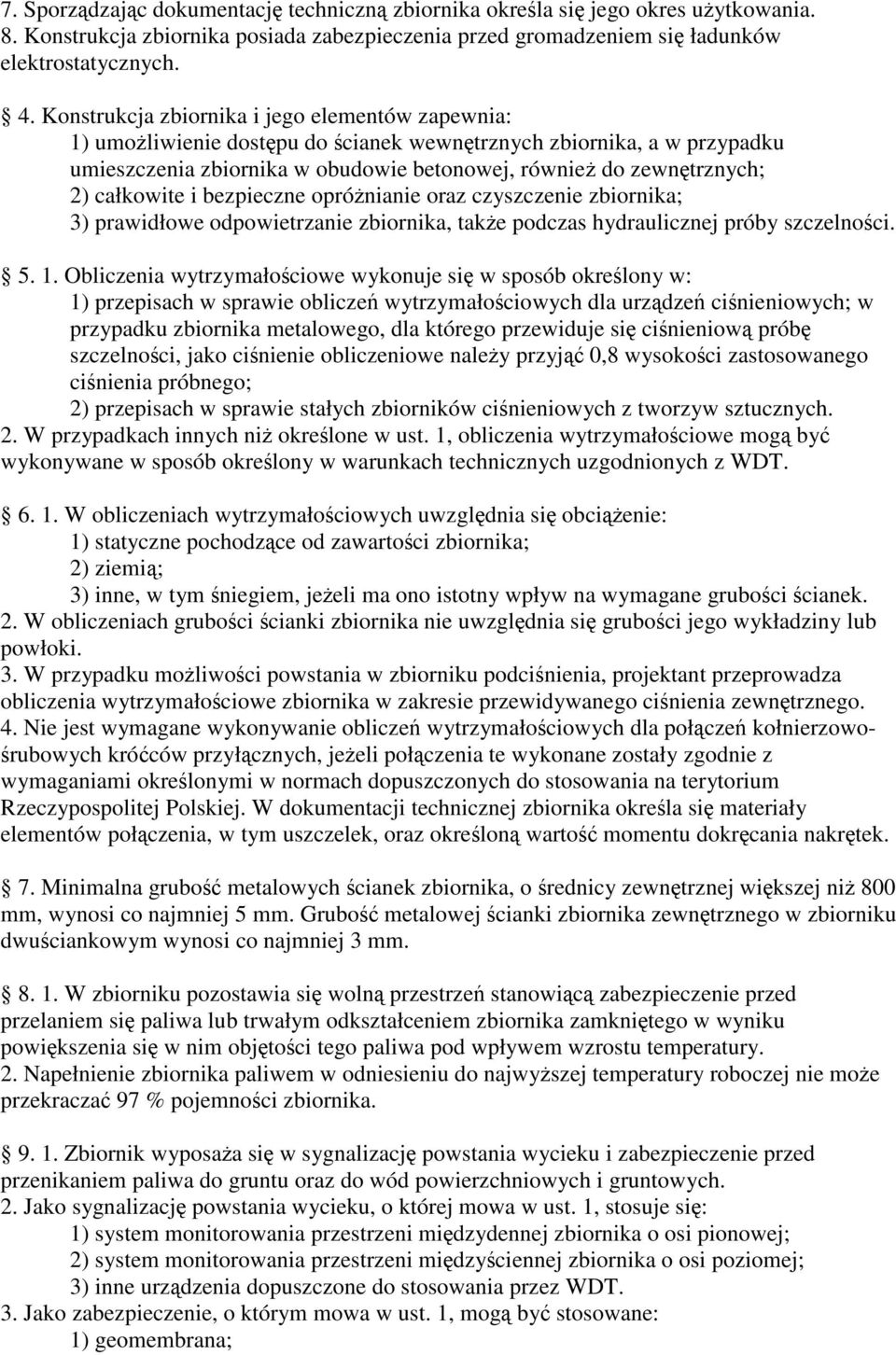 i bezpieczne oprónianie oraz czyszczenie zbiornika; 3) prawidłowe odpowietrzanie zbiornika, take podczas hydraulicznej próby szczelnoci. 5. 1.