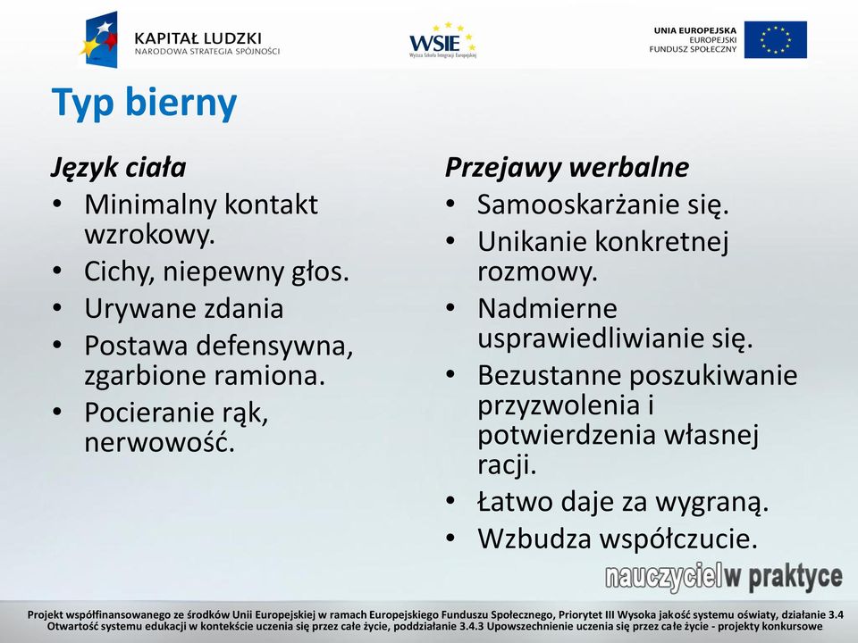 Przejawy werbalne Samooskarżanie się. Unikanie konkretnej rozmowy.