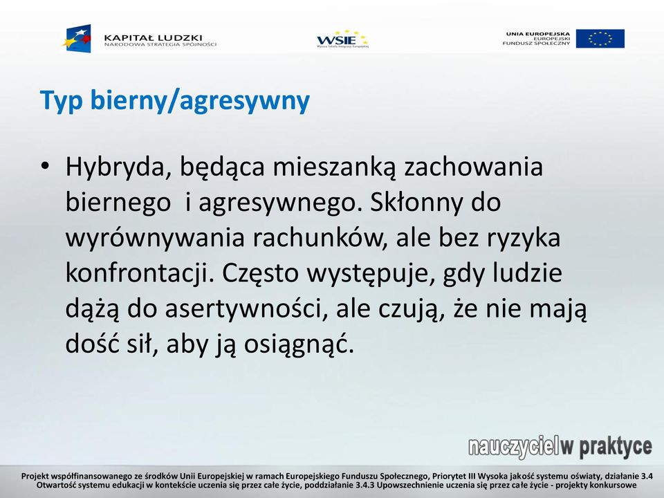 Skłonny do wyrównywania rachunków, ale bez ryzyka