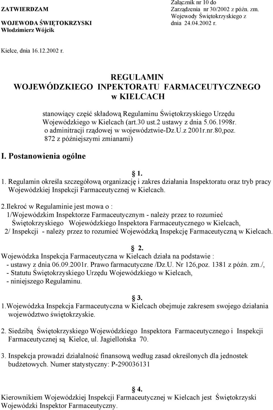 REGULAMIN WOJEWÓDZKIEGO INPEKTORATU FARMACEUTYCZNEGO w KIELCACH stanowiący część składową Regulaminu Świętokrzyskiego Urzędu Wojewódzkiego w Kielcach (art.30 ust.2 ustawy z dnia 5.06.1998r.