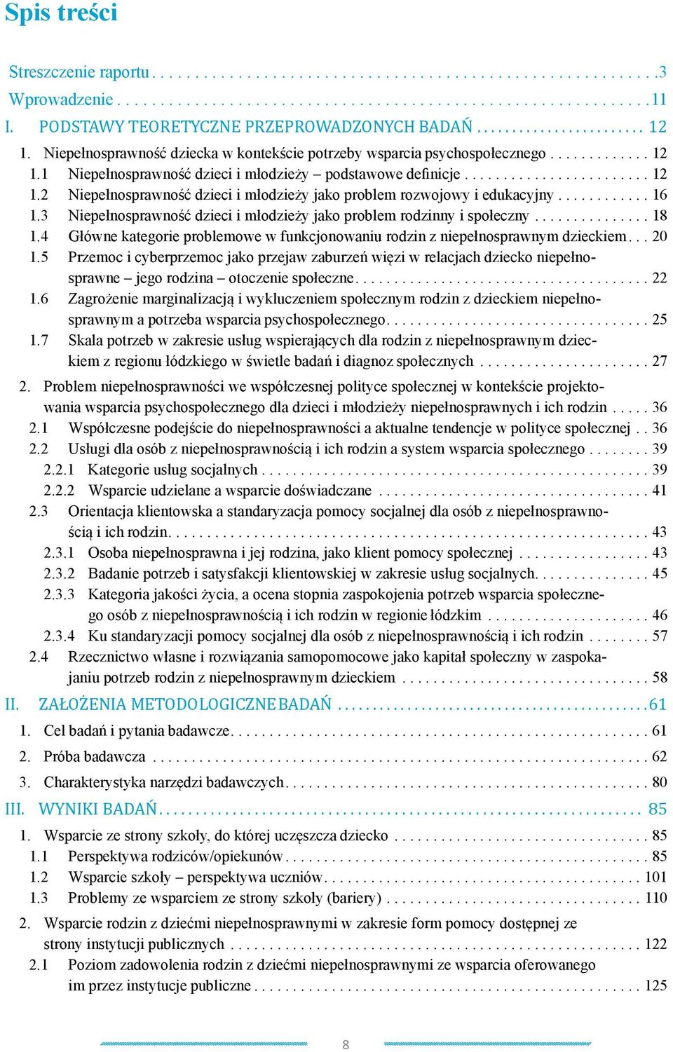 4 Główne kategorie problemowe w funkcjonowaniu rodzin z niepełnosprawnym dzieckiem...20 1.