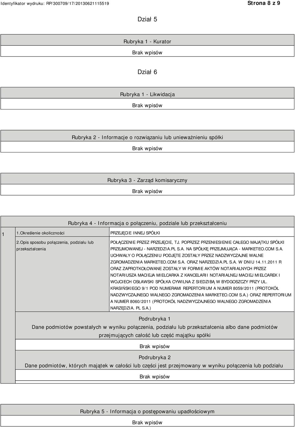 POPRZEZ PRZESIE CAŁEGO MAJĄTKU SPÓŁKI PRZEJMOWANEJ - NARZEDZIA.PL S.A. NA SPÓŁKĘ PRZEJMUJĄCA - MARKETEO.COM S.A. UCHWAŁY O POŁĄCZENIU PODJĘTE ZOSTAŁY PRZEZ NADZWYCZAJNE WALNE ZGROMADZENIA MARKETEO.