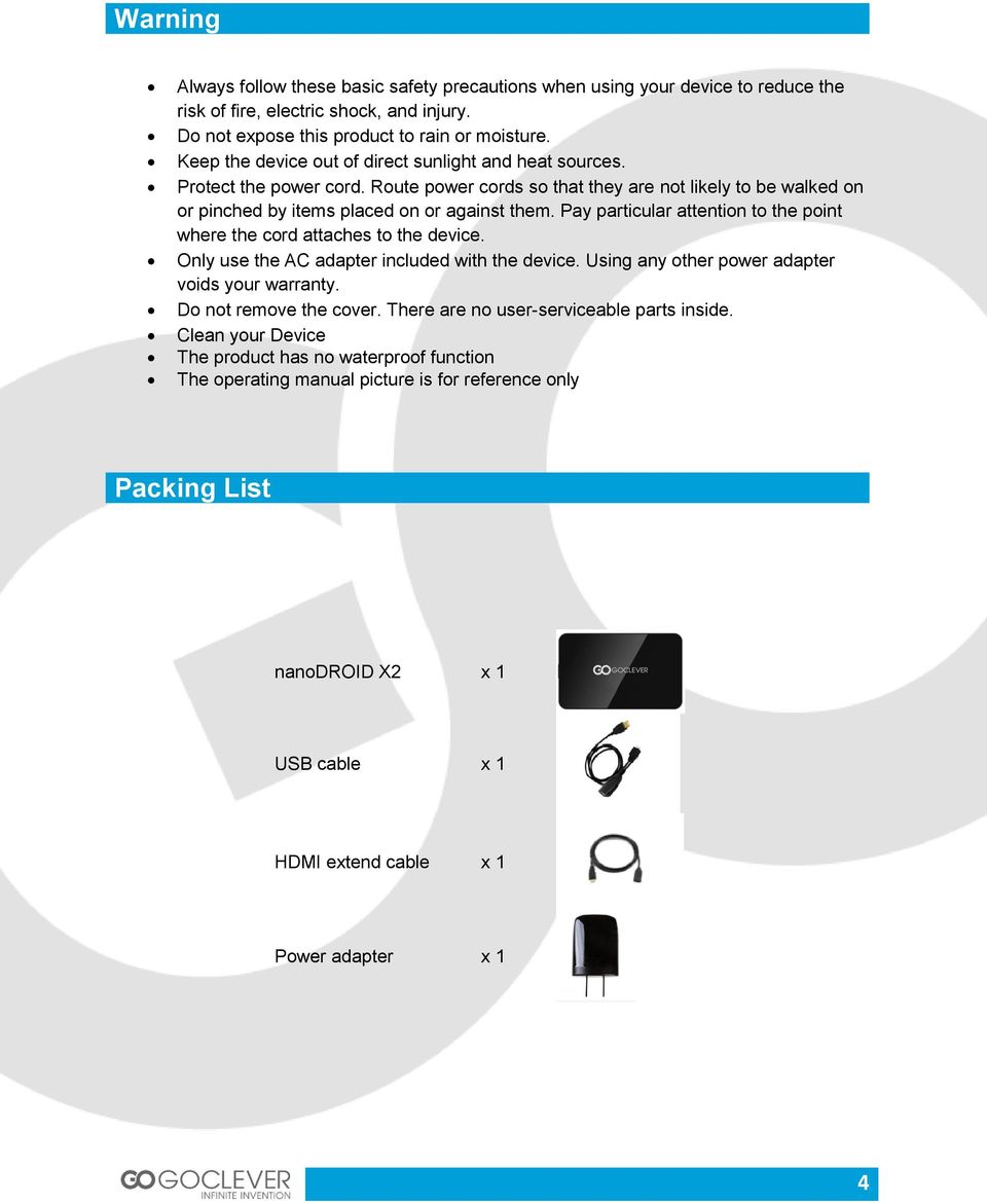 Pay particular attention to the point where the cord attaches to the device. Only use the AC adapter included with the device. Using any other power adapter voids your warranty.