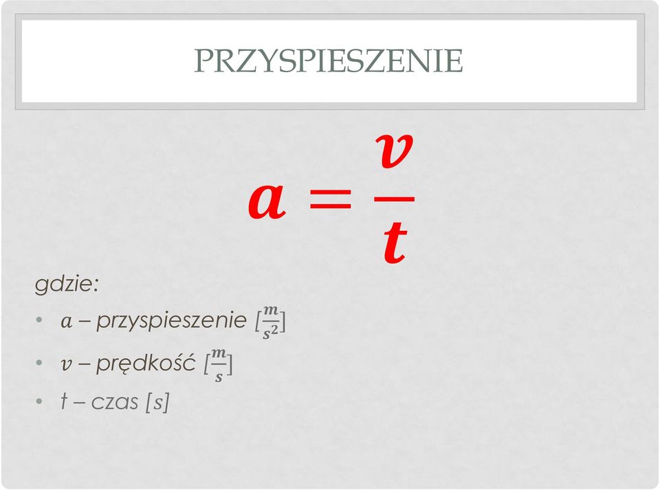 przyspieszenie [ m