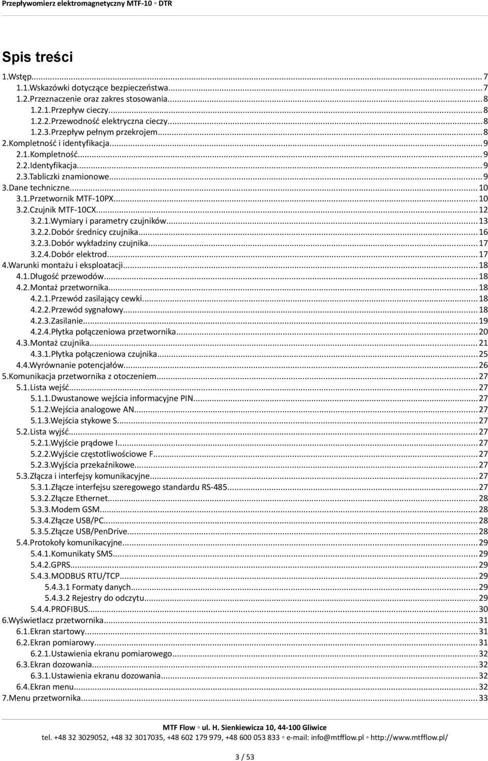 ..12 3.2.1.Wymiary i parametry czujników...13 3.2.2.Dobór średnicy czujnika...16 3.2.3.Dobór wykładziny czujnika...17 3.2..Dobór elektrod...17.warunki montażu i eksploatacji...18.1.długość przewodów.