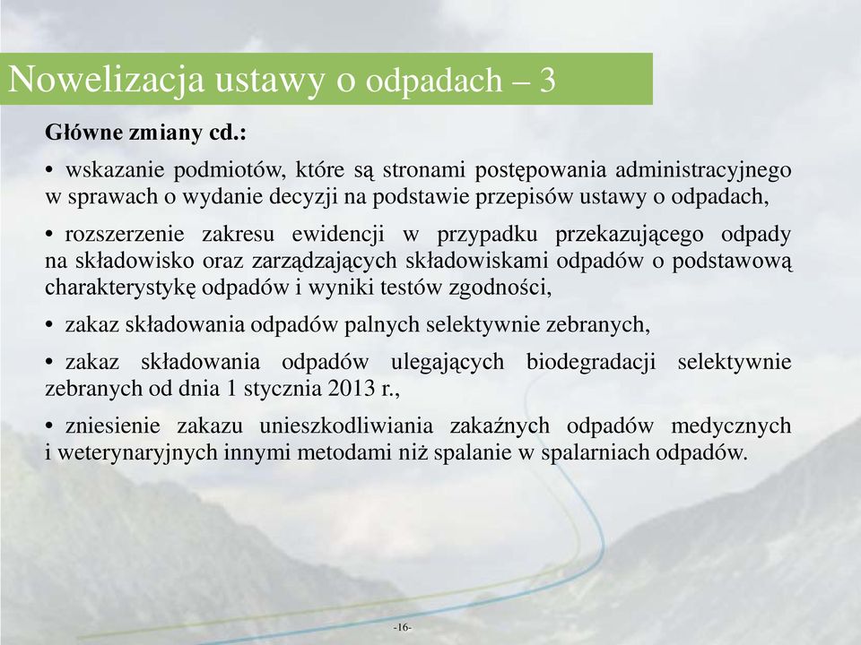 ewidencji w przypadku przekazującego odpady na składowisko oraz zarządzających składowiskami odpadów o podstawową charakterystykę odpadów i wyniki testów zgodności,