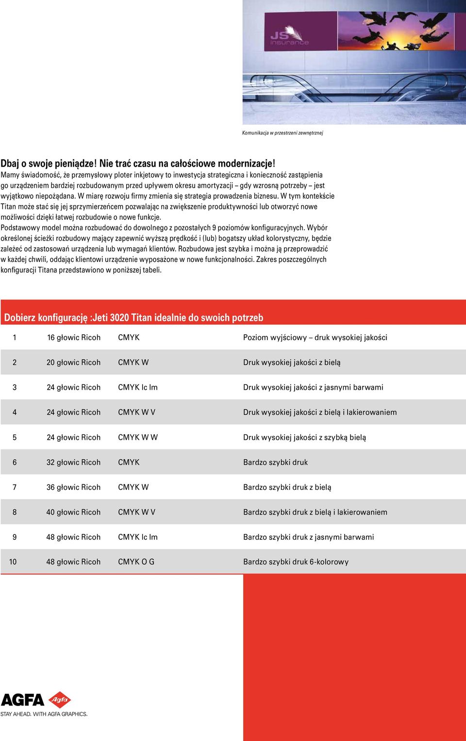 wyjątkowo niepożądana. W miarę rozwoju firmy zmienia się strategia prowadzenia biznesu.