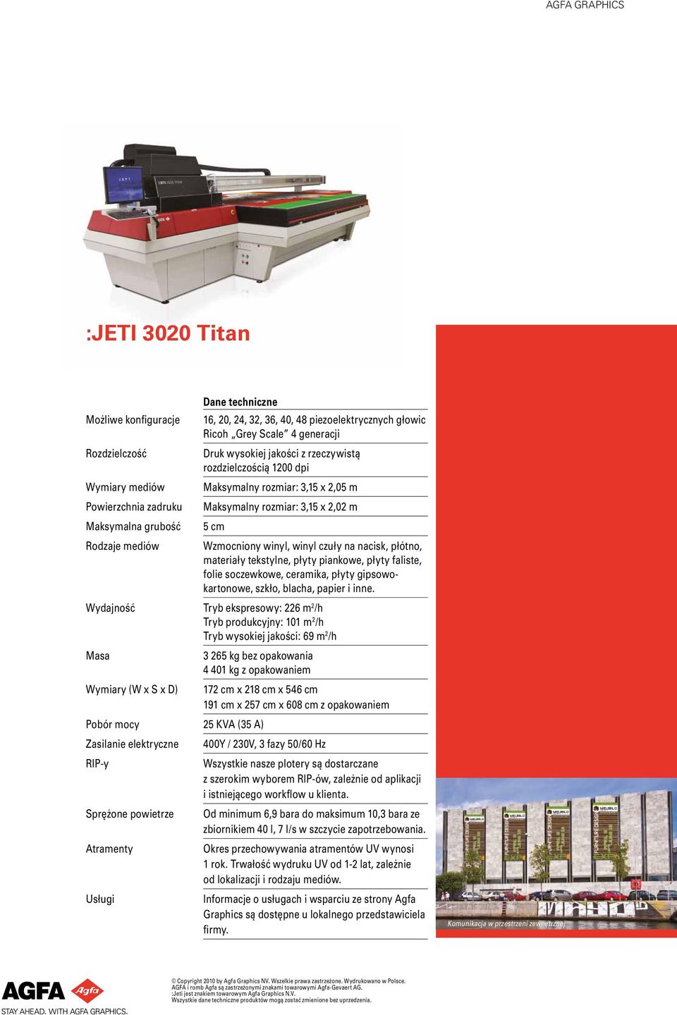 na nacisk, płótno, materiały tekstylne, płyty piankowe, płyty faliste, folie soczewkowe, ceramika, płyty gipsowokartonowe, szkło, blacha, papier i inne.