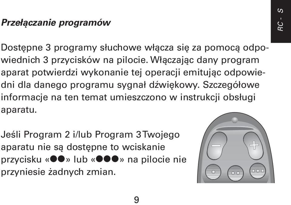 Włączając dany program aparat potwierdzi wykonanie tej operacji emitując odpowiedni dla danego programu sygnał