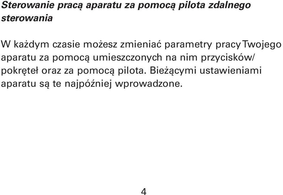 pomocą umieszczonych na nim przycisków/ pokręteł oraz za pomocą