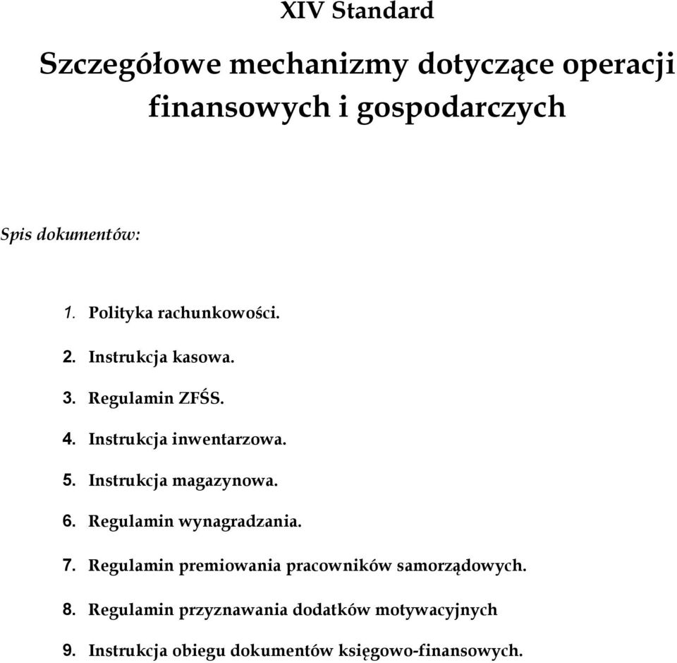 Instrukcja magazynowa. 6. Regulamin wynagradzania. 7.