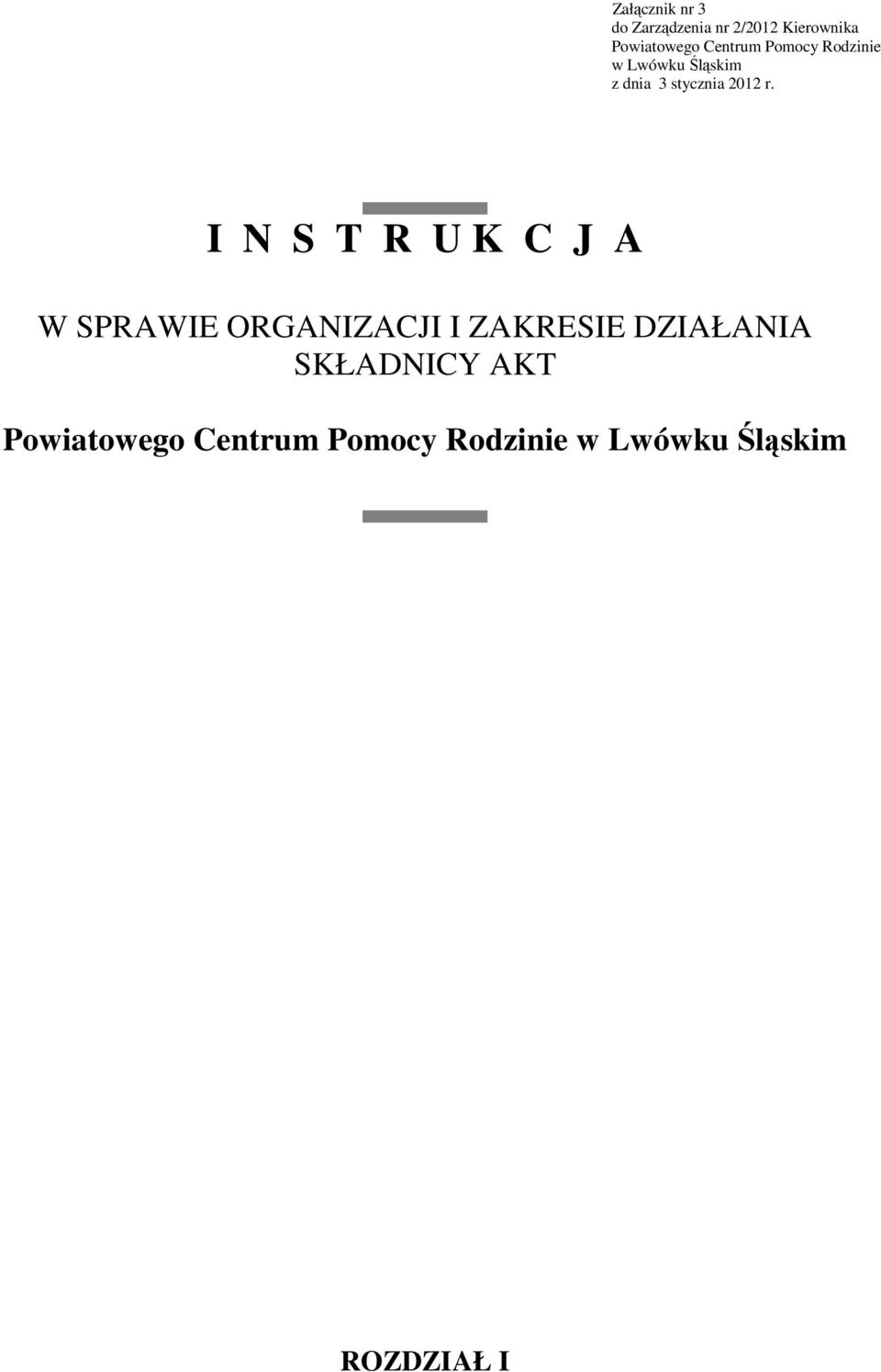 I N S T R U K C J A W SPRAWIE ORGANIZACJI I ZAKRESIE DZIAŁANIA