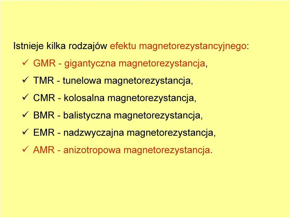 CMR - kolosalna magnetorezystancja, BMR - balistyczna
