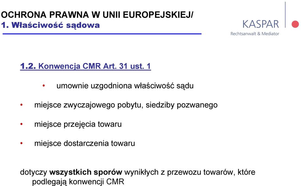 1 umownie uzgodniona właściwość sądu miejsce zwyczajowego pobytu, siedziby