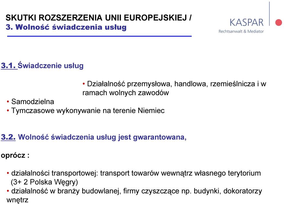 Tymczasowe wykonywanie na terenie Niemiec 3.2.