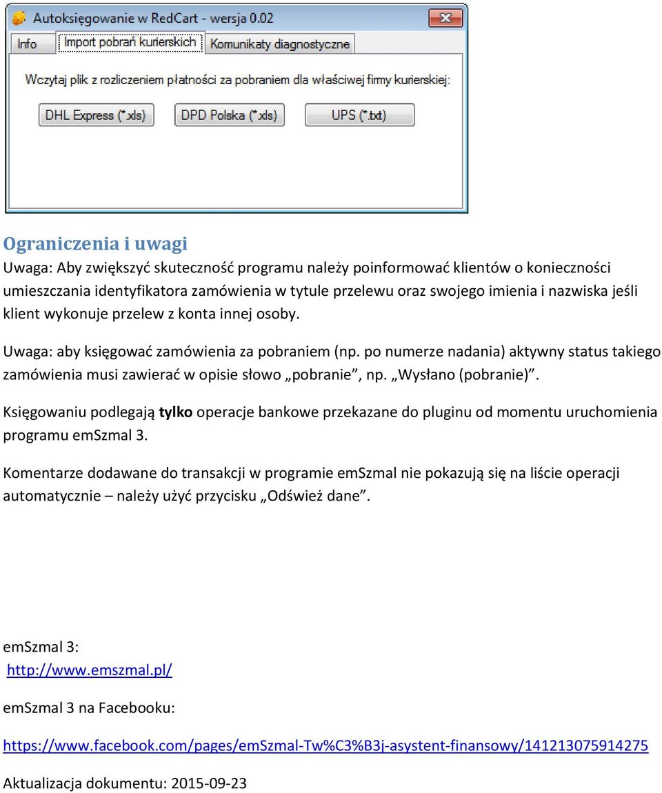 Wysłano (pobranie). Księgowaniu podlegają tylko operacje bankowe przekazane do pluginu od momentu uruchomienia programu emszmal 3.