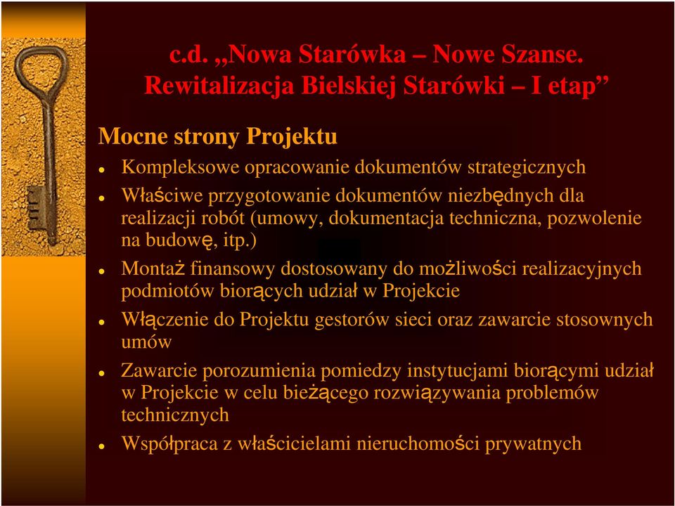 niezbędnych dla realizacji robót (umowy, dokumentacja techniczna, pozwolenie na budowę, itp.