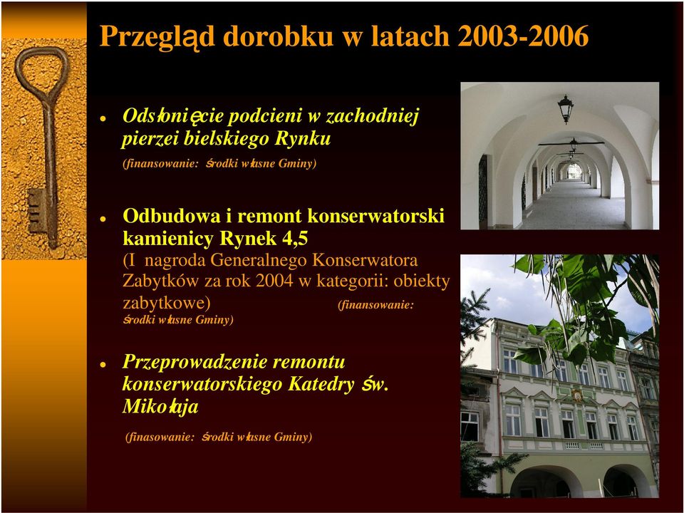 Generalnego Konserwatora Zabytków za rok 2004 w kategorii: obiekty zabytkowe) (finansowanie: środki