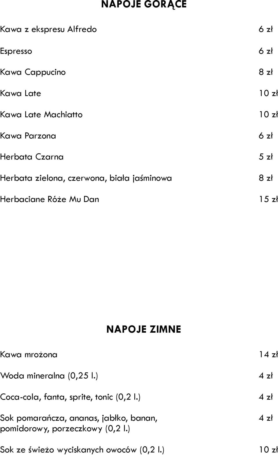 Kawa mrożona Woda mineralna (0,25 l.) Coca-cola, fanta, sprite, tonic (0,2 l.