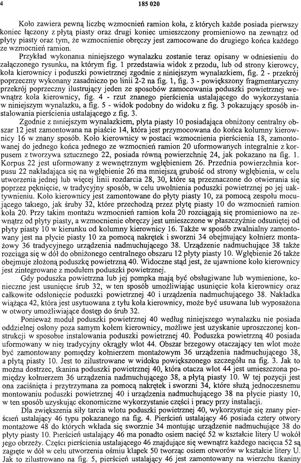 Przykład wykonania niniejszego wynalazku zostanie teraz opisany w odniesieniu do załączonego rysunku, na którym fig.