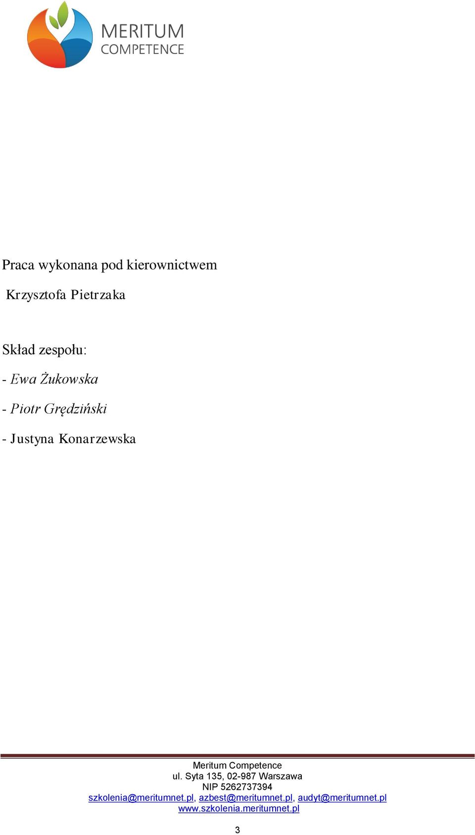 Pietrzaka Skład zespołu: - Ewa