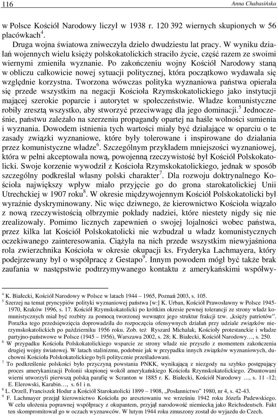 Po zakończeniu wojny Kościół Narodowy staną w obliczu całkowicie nowej sytuacji politycznej, która początkowo wydawała się względnie korzystna.