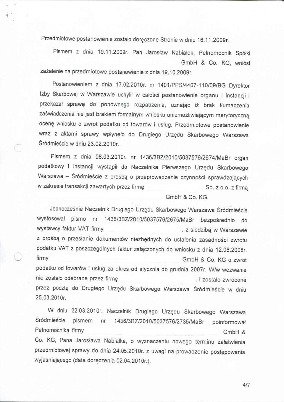 nr 1401/PPS/4407-110/09/BG Dyrektor Izby Skarbowej w Warszawie uchylh w calosci postanowienie organu I instancji i przekazal spraw do ponownego rozpatrzenia, uznaj^c iz brak tlumaczenia zaswiadczenia