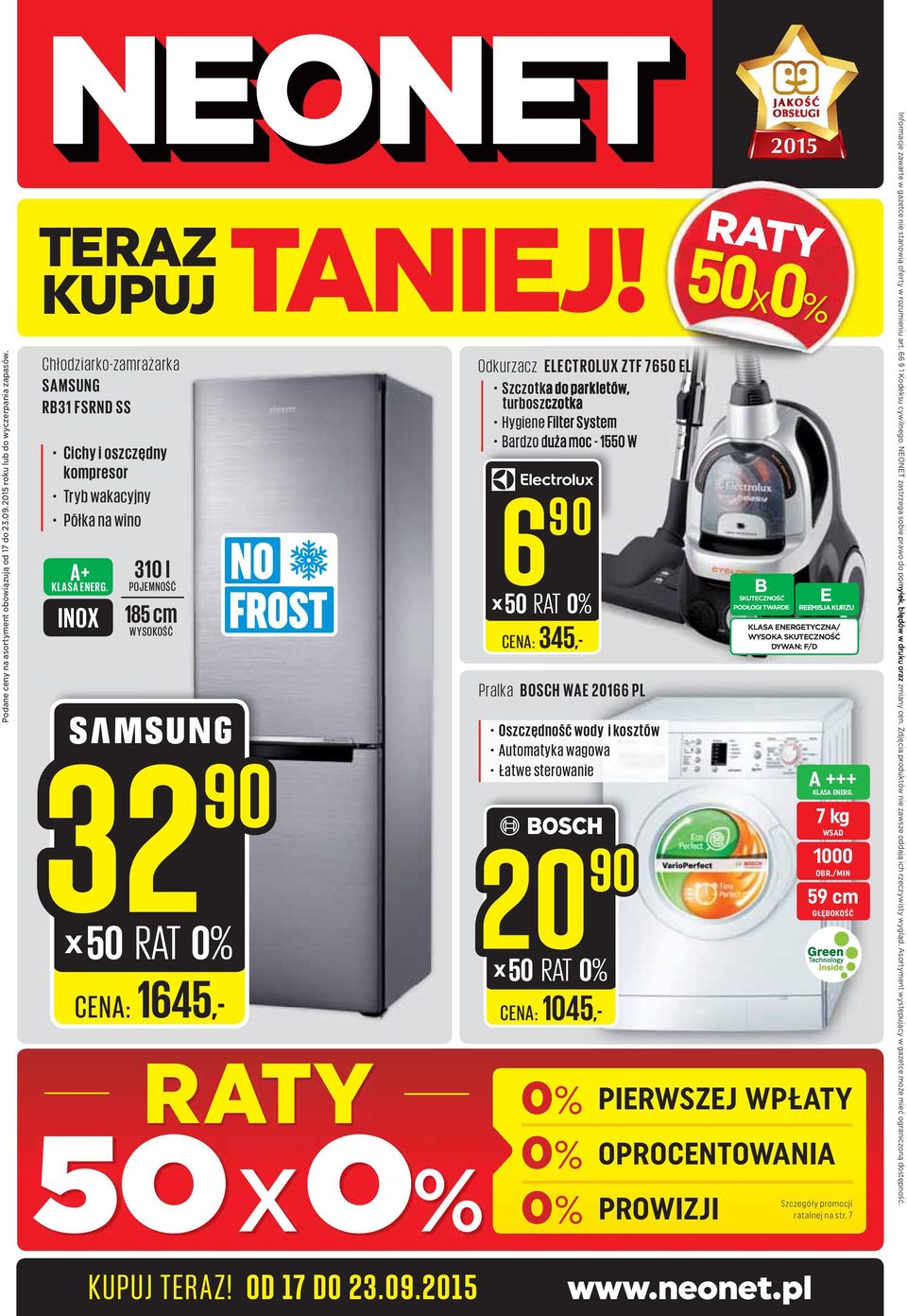 Bardzo duża moc - 1550 W 6 90 CEN: 345,- Pralka BOSCH WE 20166 PL Oszczędność wody i kosztów utomatyka wagowa 20 90 CEN: 1045,- RTY 50x0% B SKUTECZNOŚĆ PODŁOGI TWRDE E REEMISJ KURZU ENERGETYCZN/