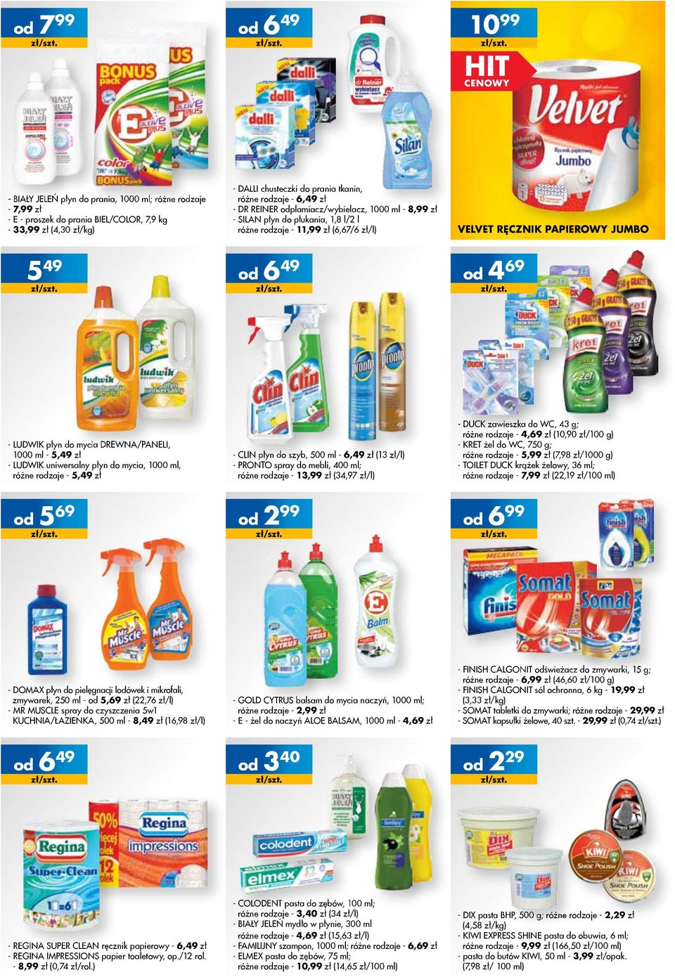 KUcHNIA/ŁAZIENKA, 500 ml - 8,49 zł (16,98 zł/l) 649 - REGINA SUpER clean ręcznik papierowy - 6,49 zł - REGINA IMpRESSIONS papier toaletowy, op./12 rol. - 8,99 zł (0,74 zł/rol.