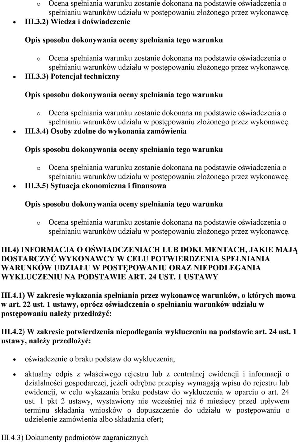 1 USTAWY III.4.1) W zakresie wykazania spełniania przez wykonawcę warunków, o których mowa w art. 22 ust.