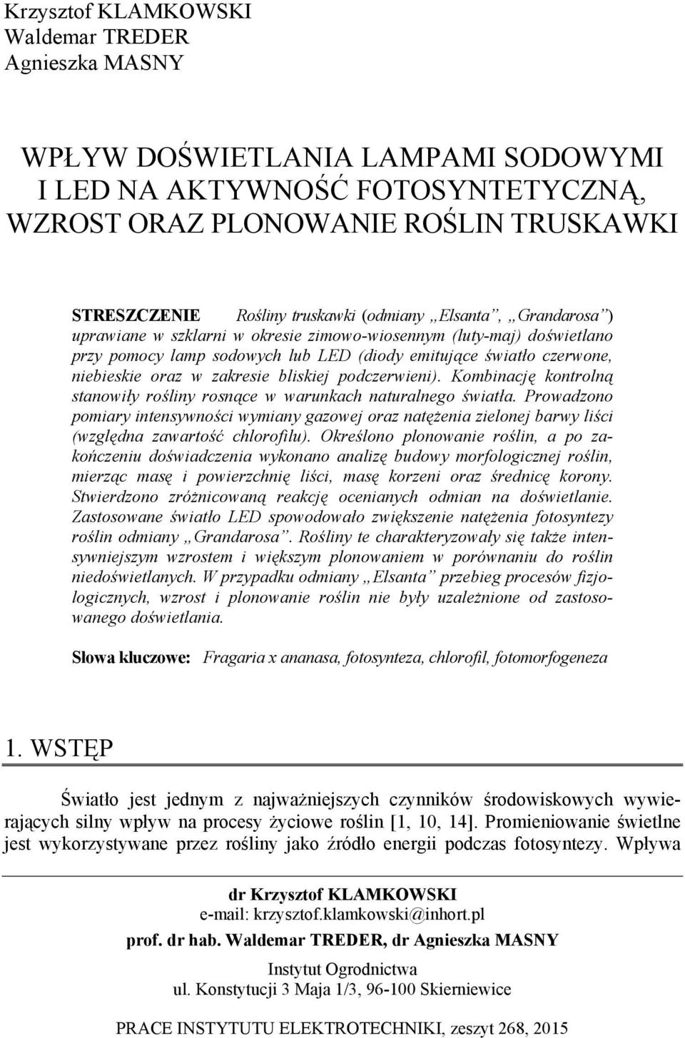 bliskiej podczerwieni). Kombinację kontrolną stanowiły rośliny rosnące w warunkach naturalnego światła.