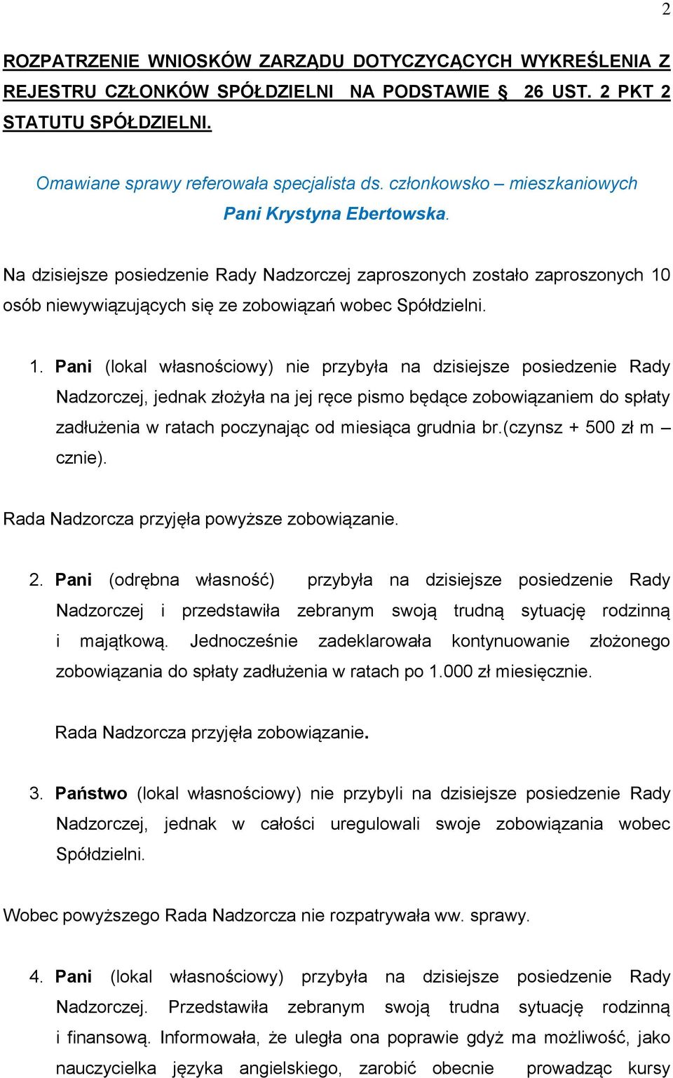 osób niewywiązujących się ze zobowiązań wobec Spółdzielni. 1.