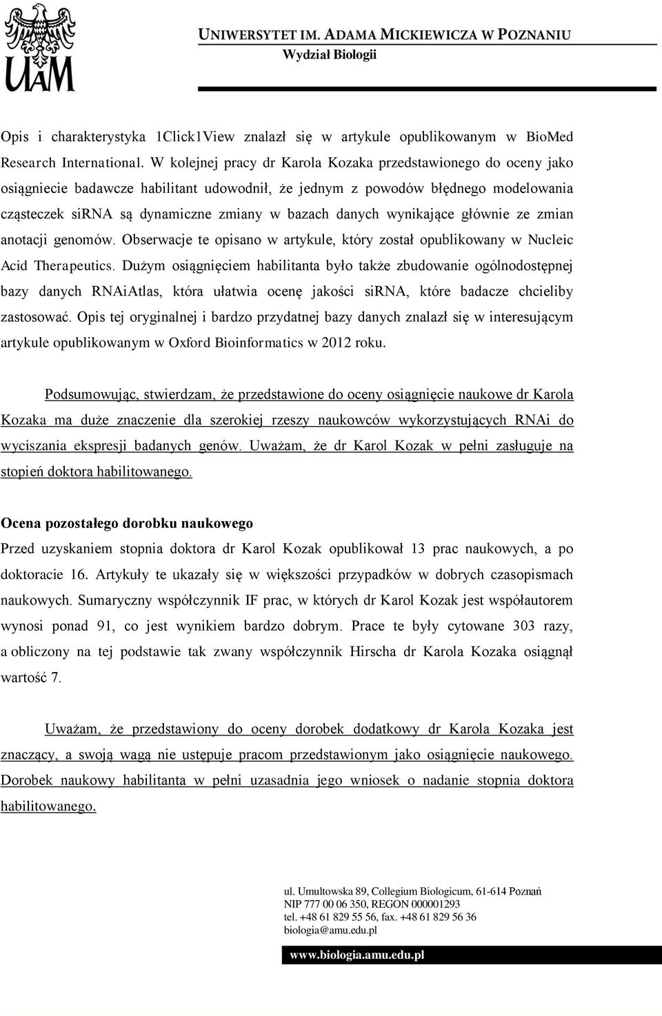 danych wynikające głównie ze zmian anotacji genomów. Obserwacje te opisano w artykule, który został opublikowany w Nucleic Acid Therapeutics.