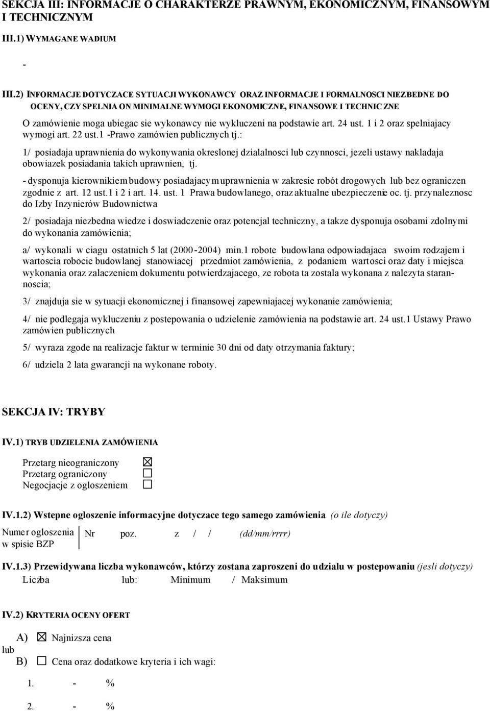 wykonawcy nie wykluczeni na podstawie art. 24 ust. 1 i 2 oraz spelniajacy wymogi art. 22 ust.1 -Prawo zamówien publicznych tj.