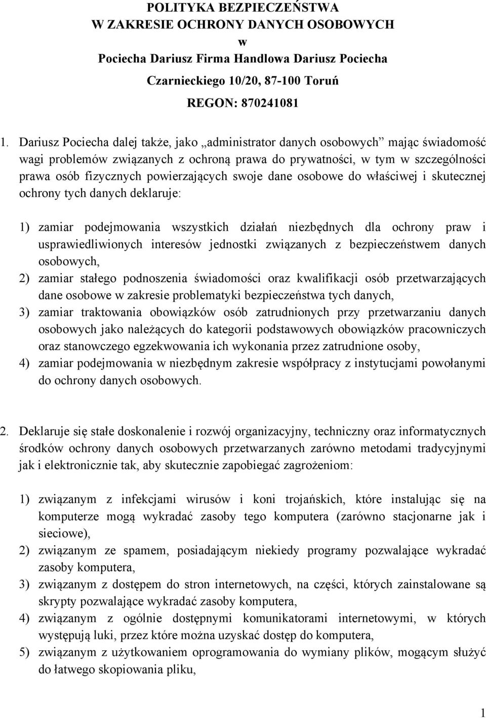 swoje dane osobowe do właściwej i skutecznej ochrony tych danych deklaruje: 1) zamiar podejmowania wszystkich działań niezbędnych dla ochrony praw i usprawiedliwionych interesów jednostki związanych