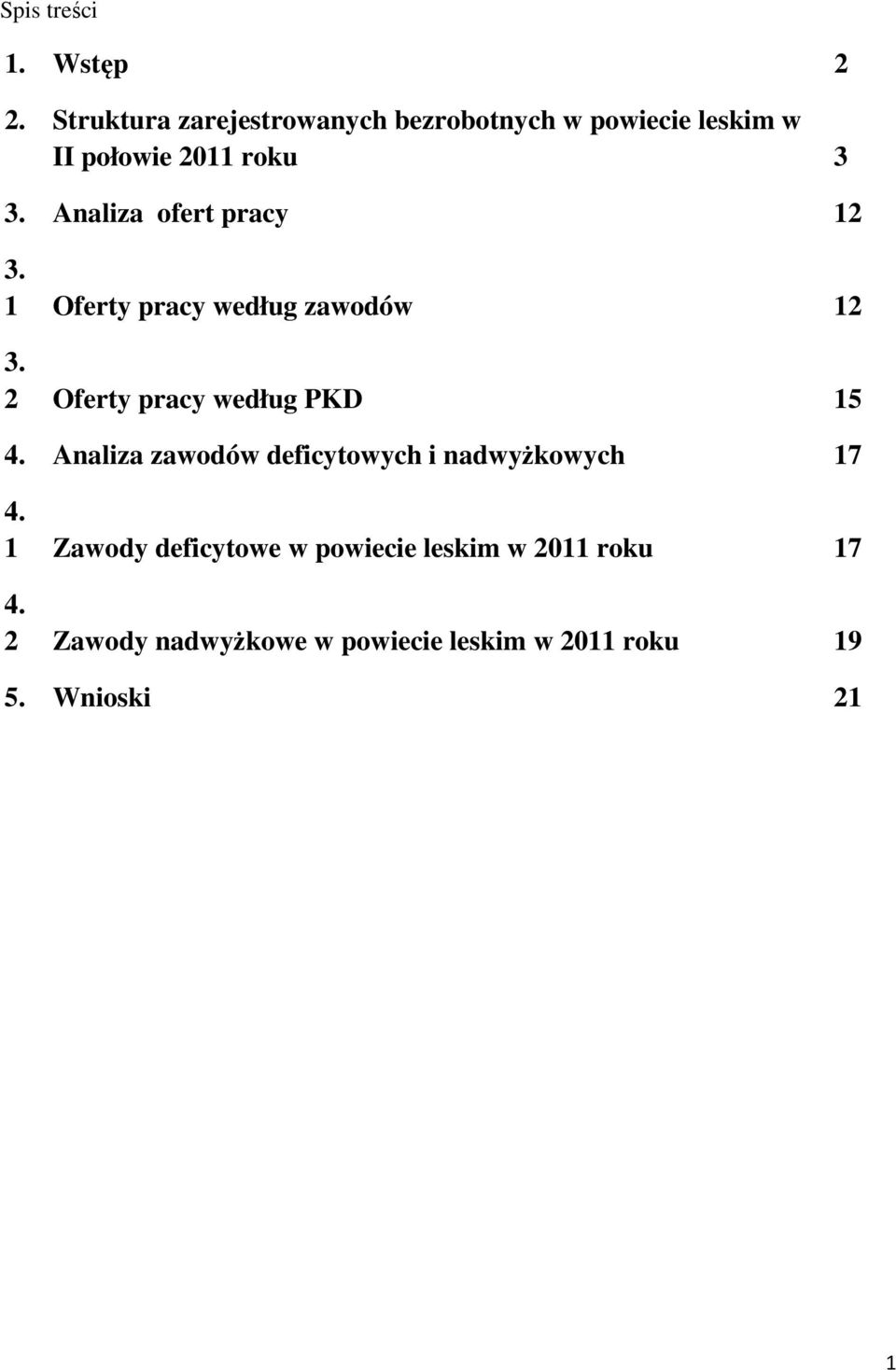 Analiza ofert pracy 12 3. 1 Oferty pracy według zawodów 12 3. 2 Oferty pracy według PKD 15 4.