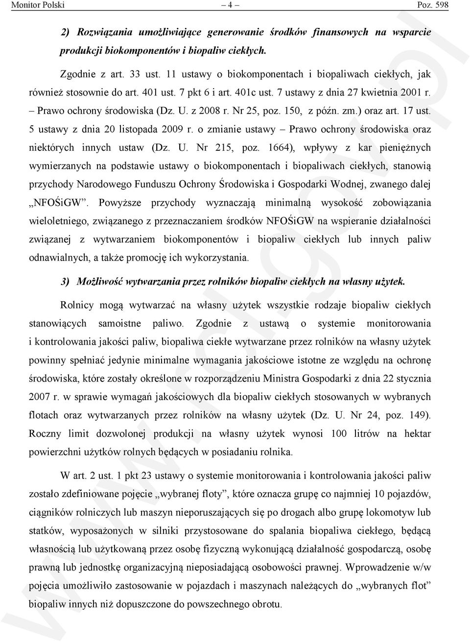 Nr 25, poz. 150, z późn. zm.) oraz art. 17 ust. 5 ustawy z dnia 20 listopada 2009 r. o zmianie ustawy Prawo ochrony środowiska oraz niektórych innych ustaw (Dz. U. Nr 215, poz.