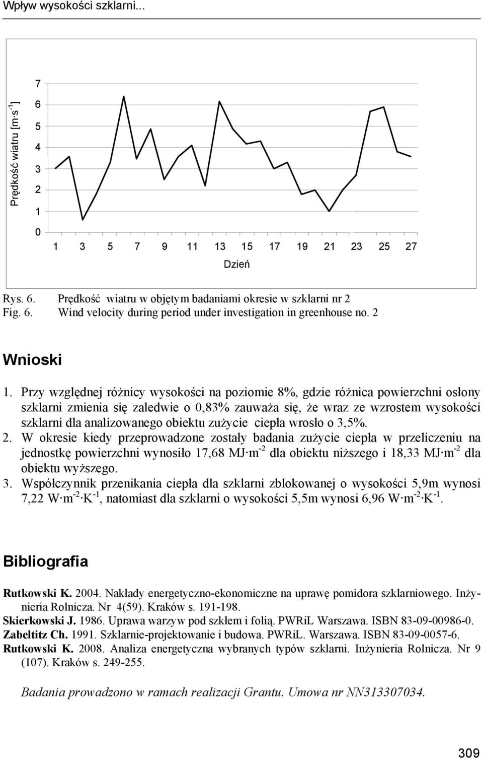 Przy względnej różnicy wysokości na poziomie 8%, gdzie różnica powierzchni osłony szklarni zmienia się zaledwie o 0,83% zauważa się, że wraz ze wzrostem wysokości szklarni dla analizowanego obiektu