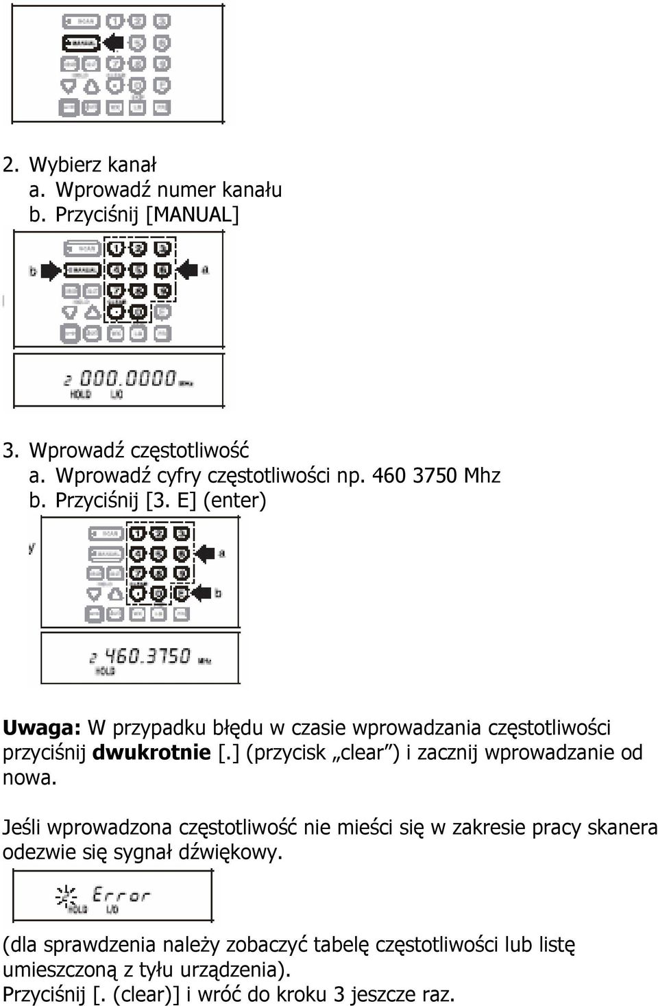 ] (przycisk clear ) i zacznij wprowadzanie od nowa.