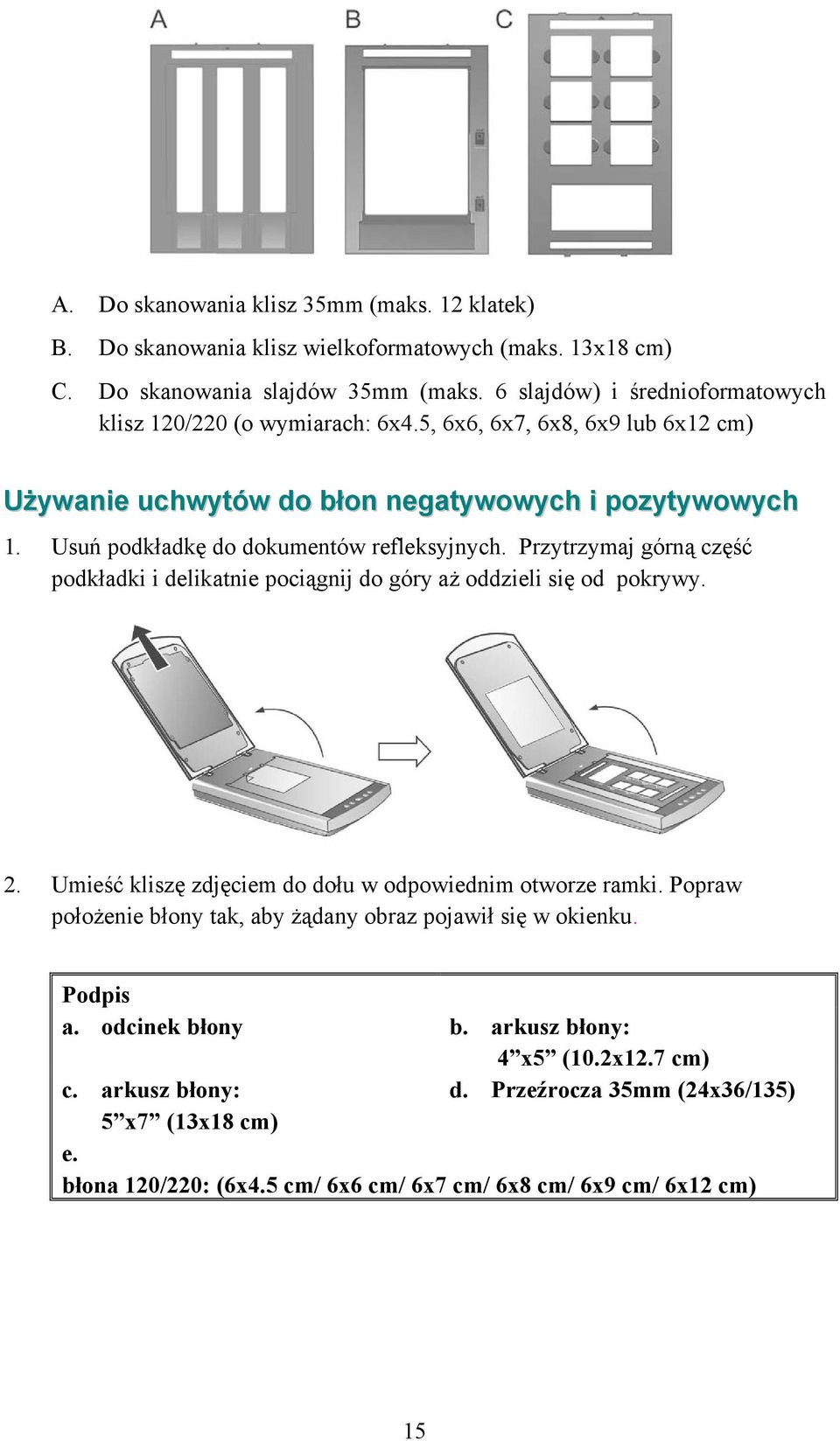 Usuń podkładkę do dokumentów refleksyjnych. Przytrzymaj górną część podkładki i delikatnie pociągnij do góry aż oddzieli się od pokrywy. 2.