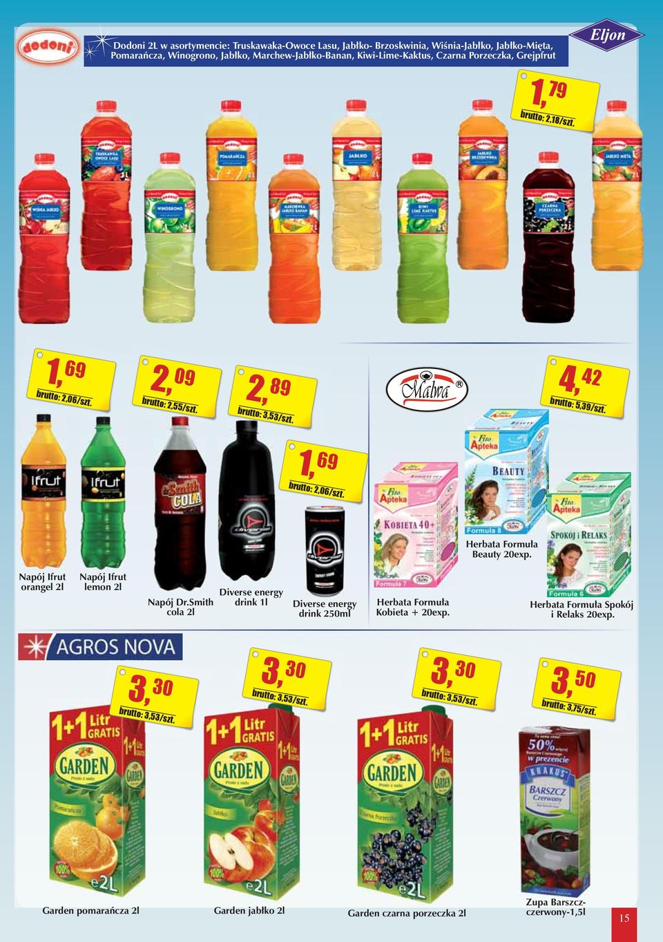 Napój Ifrut orangel 2l Napój Ifrut lemon 2l Napój Dr.Smith cola 2l Diverse energy drink 1l Diverse energy drink 250ml Herbata Formuła Kobieta + 20exp.