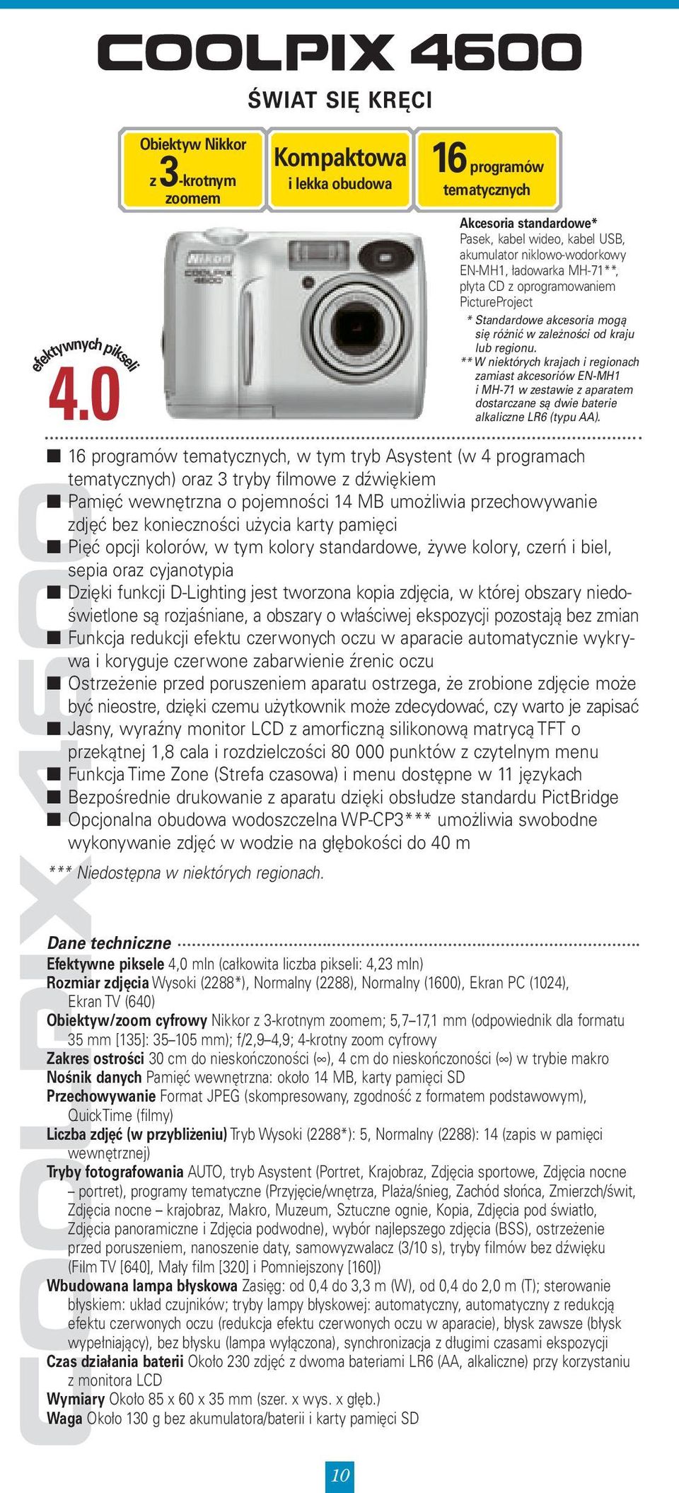 ** W niektórych krajach i regionach zamiast akcesoriów EN-MH1 i MH-71 w zestawie z aparatem dostarczane są dwie baterie alkaliczne LR6 (typu AA).