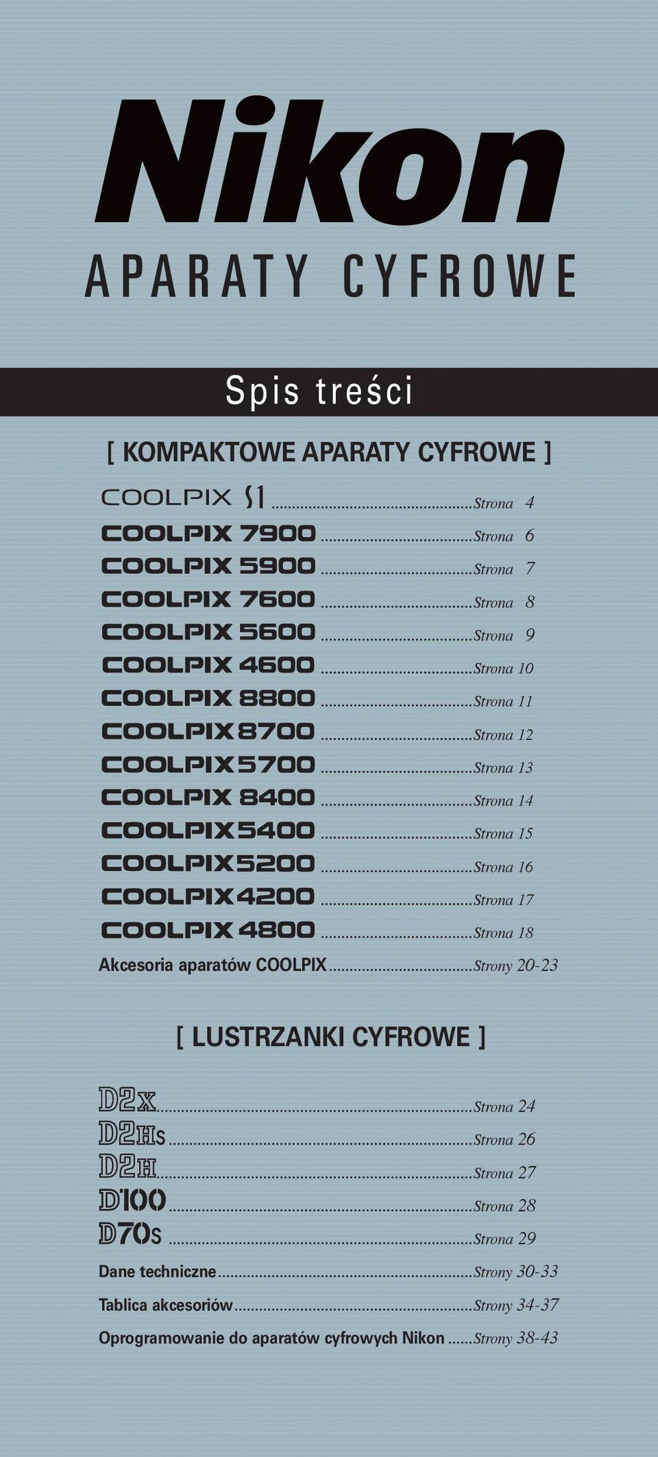 ..Strona 18 Akcesoria aparatów COOLPIX...Strony 20-23 [ LUSTRZANKI CYFROWE ]...Strona 24...Strona 26...Strona 27.