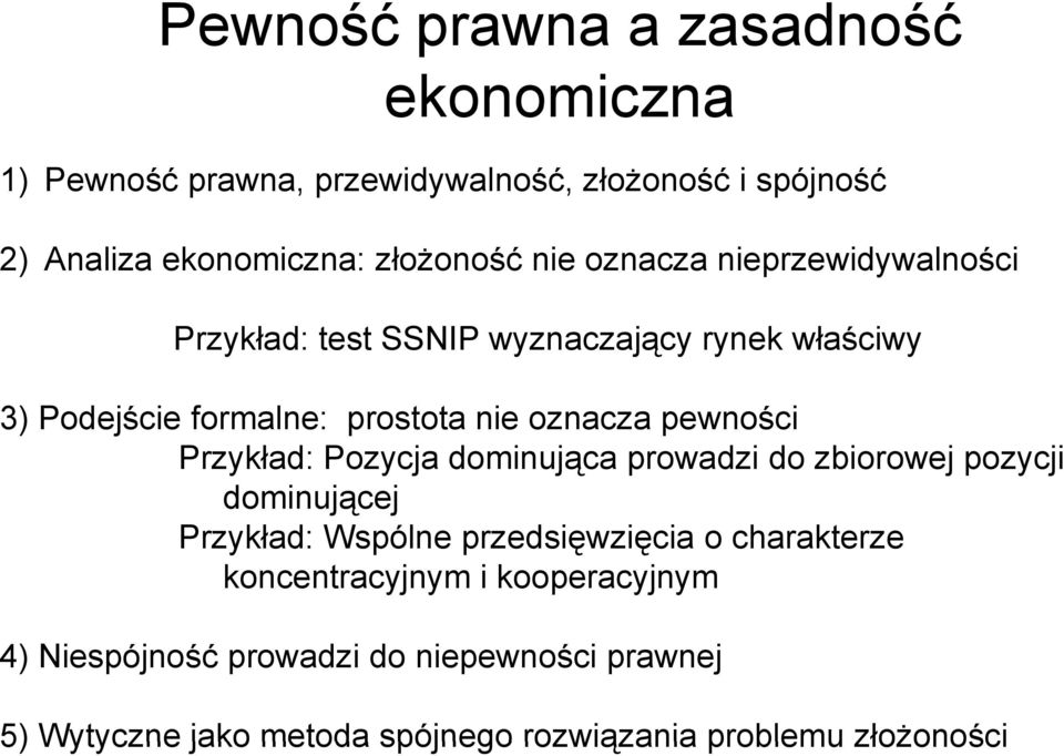 pewnościś Przykład: Pozycja dominująca prowadzi do zbiorowej pozycji dominującej Przykład: Wspólne przedsięwzięcia o charakterze