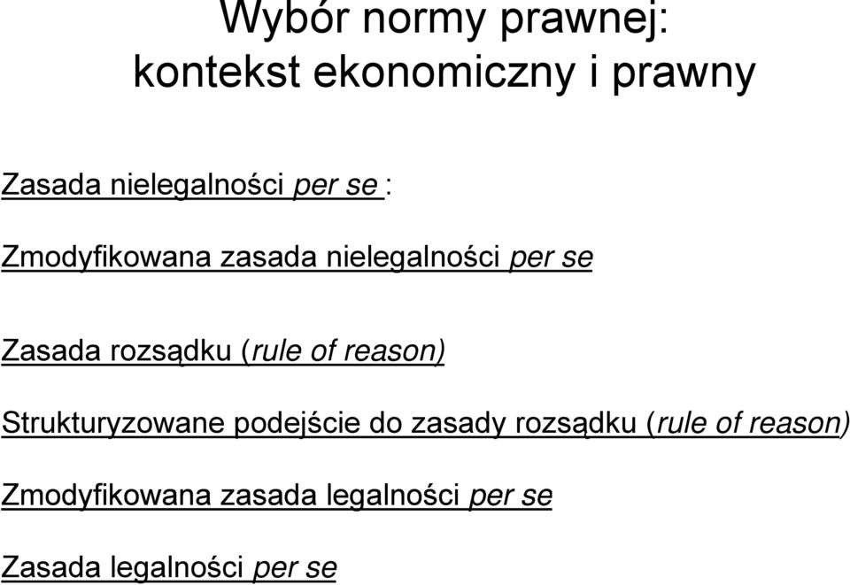 Zasada rozsądku (rule of reason) Strukturyzowane podejście do zasady